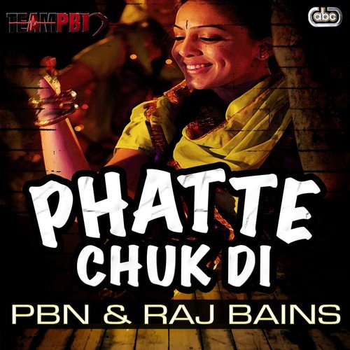 Phatte Chuk Di by PBN, Raj Bains - Download on PagalFree