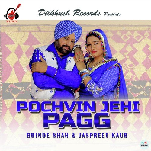 Pochvin Jehi Pagg Waleya by Jaspreet Kaur, Amrita Deepak, Bhinde Shah - Download on PagalFree