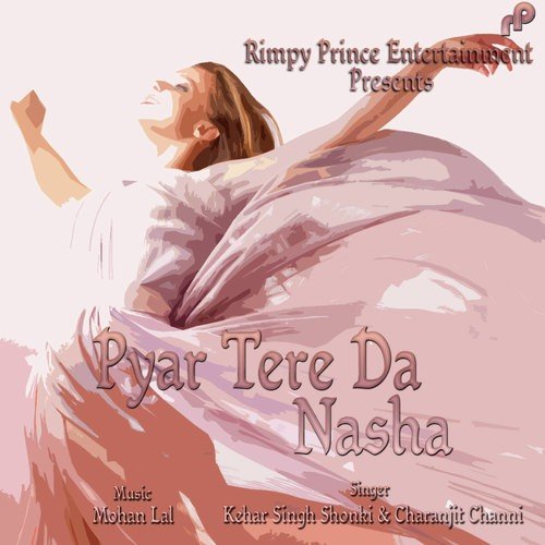 Pyar Tere Da Nasha by Kehar Singh Shonki, Charanjit Channi - Download on PagalFree
