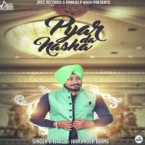 Pyar Da Nasha by Harjinder Bains - Download on PagalFree