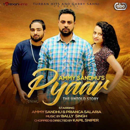 Pyaar by Ammy Sandhu with Bally Singh - Download on PagalFree
