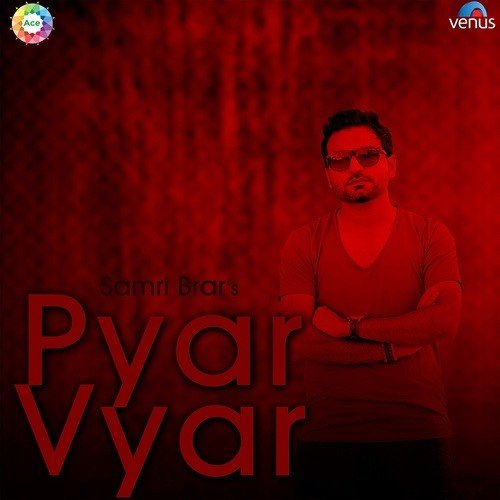Pyar Vyar by Samri Brar - Download on PagalFree