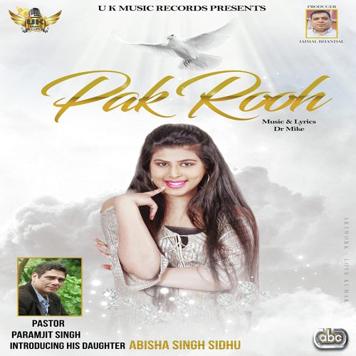 Pak Rooh by Abisha Singh Sidhu with Dr. Mike - Download on PagalFree