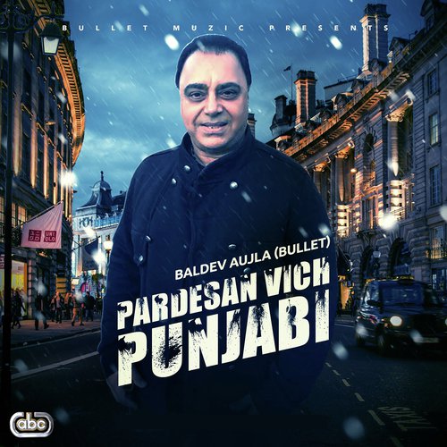 Pardesan Vich Punjabi by Baldev Aujla Bullet - Download on PagalFree