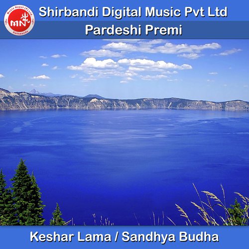 Pardeshi Premi by Keshar Lama, Sandhya Budha - Download on PagalFree