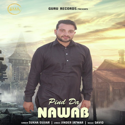 Pind Da Nawab by Sukha Gujjar - Download on PagalFree