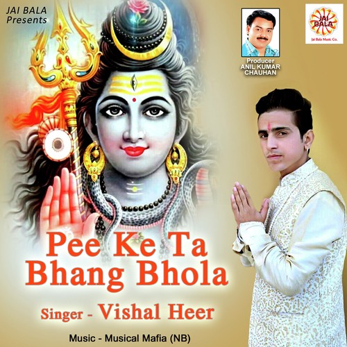Pee Ke Ta Bhang Bhola  by Vishal Heer - Download on PagalFree