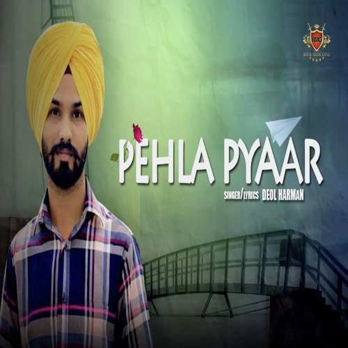 Pehla Pyaar by Deol Harman - Download on PagalFree