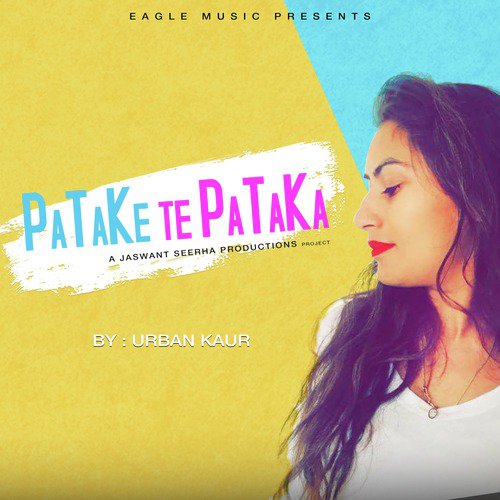 Patake Te Pataka by Urban Kaur - Download on PagalFree