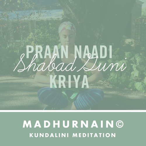 Praan Naadi Shabad Guni Kriya (7 Min.) by Madhur-Nain Webster - Download on PagalFree