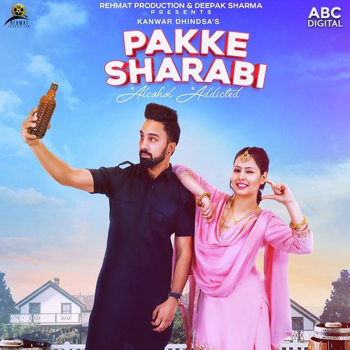 Pakke Sharabi by Kanwar Dhindsa with Preet Singh - Download on PagalFree