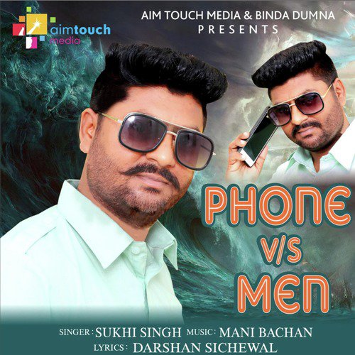 Phone vs Men by Sukhi Singh - Download on PagalFree