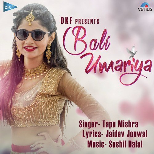 Bali Umariya by Tapu Mishra - Download on PagalFree