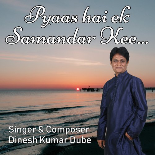 Pyaas Hai Ek Samandar Kee by Dinesh Kumar Dube - Download on PagalFree