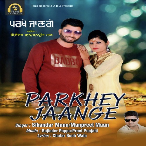 Parkhey Jaange by Sikandar Maan, Manpreet Maan - Download on PagalFree