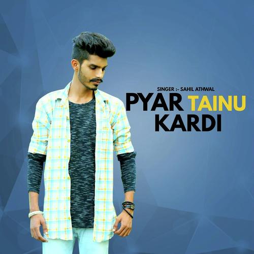 Pyar Tainu kardi by Sahil Athwal - Download on PagalFree