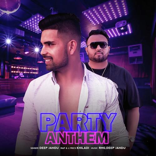 Party Anthem by Deep Jandu, Khiladi, Khiladi - Download on PagalFree
