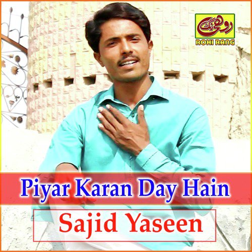 Piyar Karan Day Hain by Sajid Yaseen - Download on PagalFree