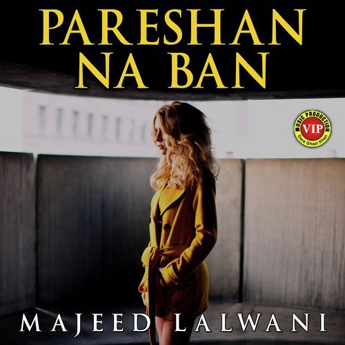Pareshan Na Ban by Majeed Lalwani - Download on PagalFree