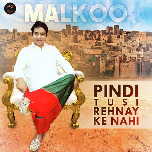 Pindi Tusi Rehnay Ke Nahi by Malkoo - Download on PagalFree