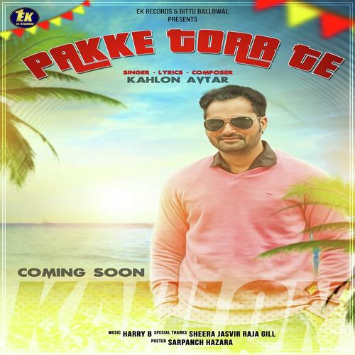Pakke Torr Te by Kahlon Avtar - Download on PagalFree