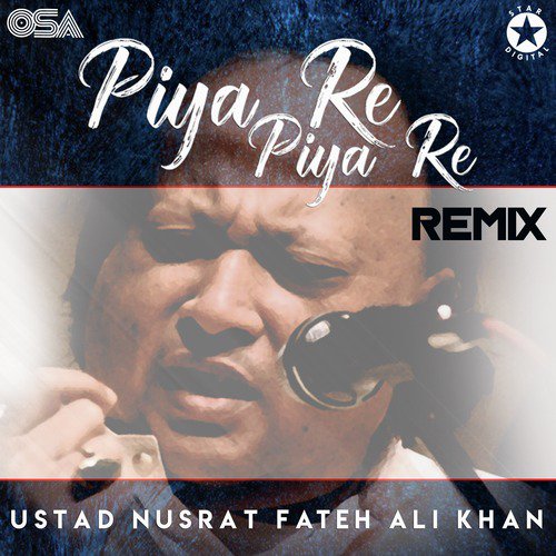 Piya Re Piya Re (Remix) by Nusrat Fateh Ali Khan - Download on PagalFree