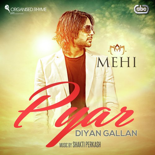 Pyar Diyan Gallan by Mehi with Shakti Perkash - Download on PagalFree