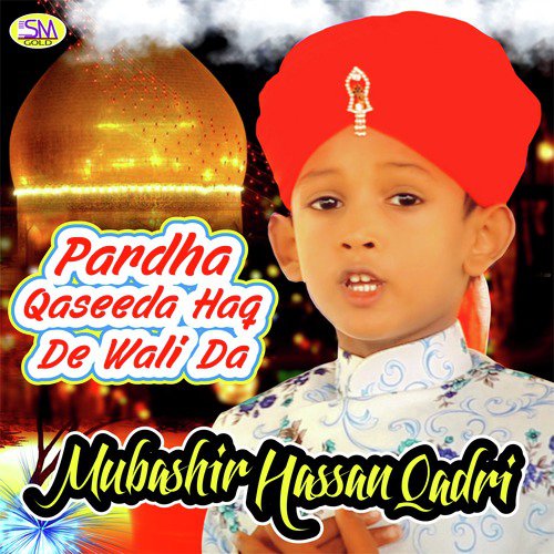 Pardha Qaseeda Haq De Wali Da by Mubashir Hassan Qadri - Download on PagalFree