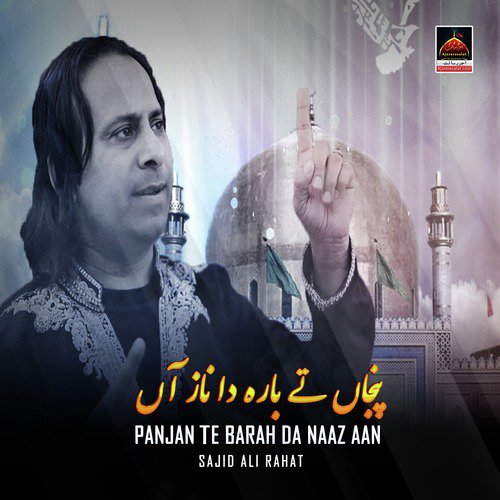 Panjan Te Barah Da Naaz Aan by Sajid Ali Rahat - Download on PagalFree