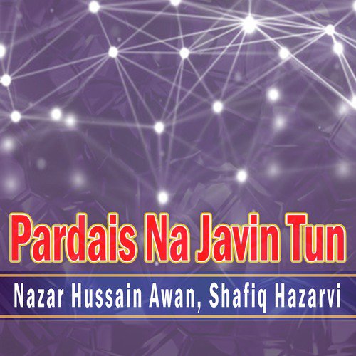 Pardais Na Javin Tun by Nazar Hussain Awan, Shafiq Hazarvi - Download on PagalFree