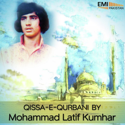 Qissa Qurbani Hazrat Ismail, Pt. 1 by Muhammad Latif Kumhar - Download on PagalFree