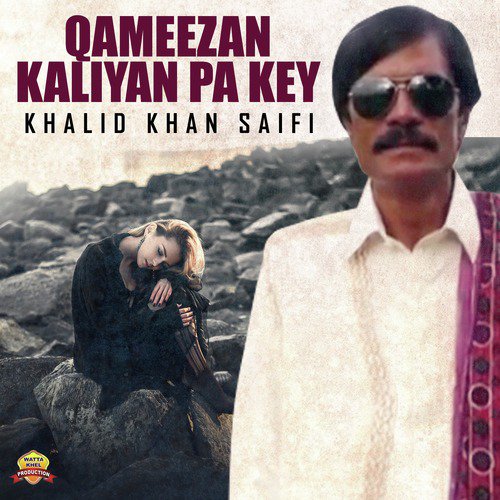 Qameezan Kaliyan Pa Key by Khalid Khan Saifi - Download on PagalFree