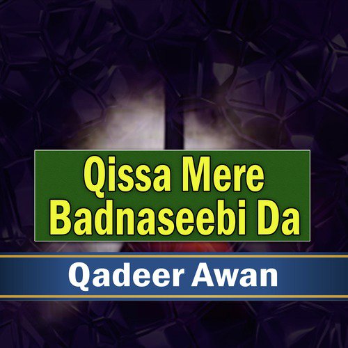 Qissa Mere Badnaseebi Da by Qadeer Awan - Download on PagalFree