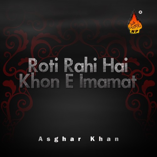 Roti Rahi Hai Khon-e-Imamat by Asghar Khan - Download on PagalFree