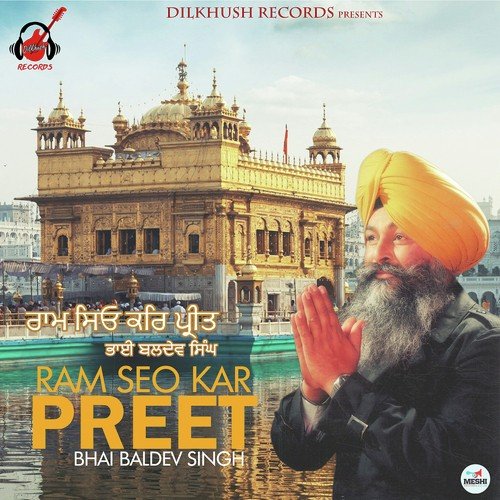 Ram Seo Kar Preet by Dilkhush Thind - Download on PagalFree