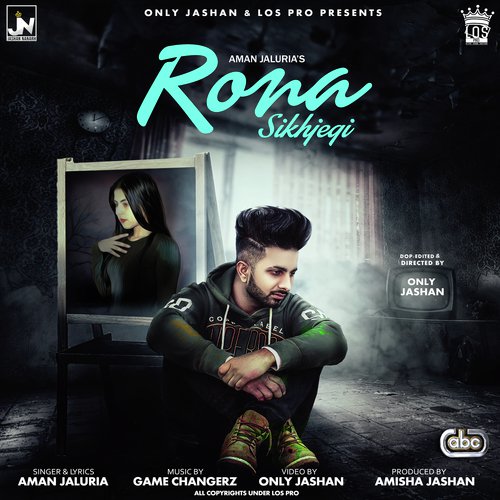 Rona Sikhjegi by Aman Jaluria with Game Changerz - Download on PagalFree