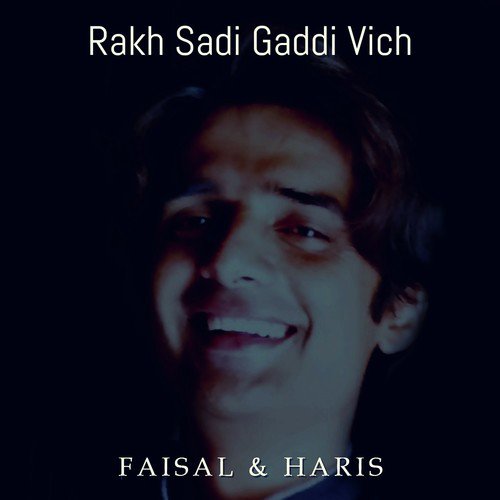 Rakh Sadi Gaddi Vich by Faisal amp Haris - Download on PagalFree