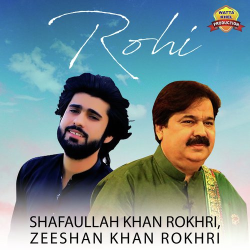 Rohi by Zeeshan Khan Rokhri, Shafaullah Khan Rokhri - Download on PagalFree
