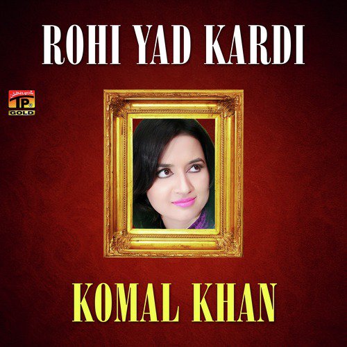 Rohi Yad Kardi by Komal Khan - Download on PagalFree