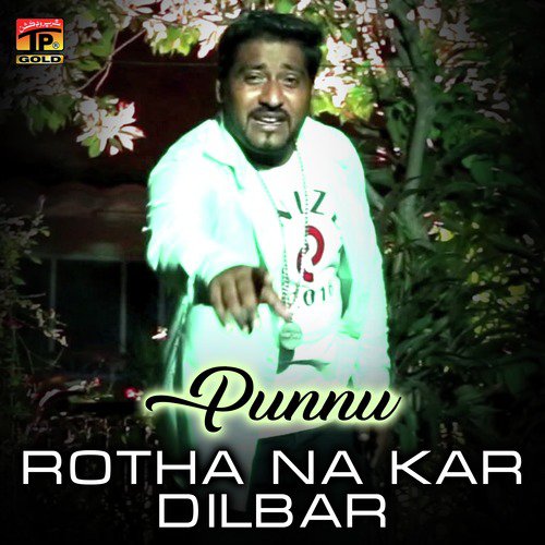 Rotha Na Kar Dilbar by Punnu - Download on PagalFree