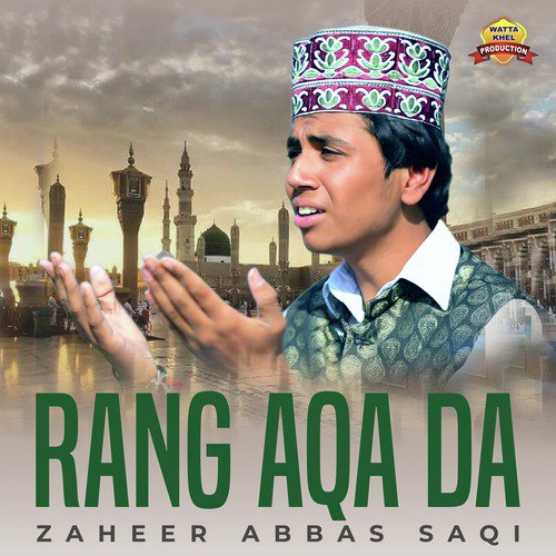 Rang Aqa Da by Zaheer Abbas Saqi - Download on PagalFree