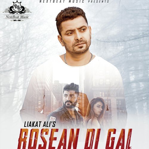 Rosean Di Gal by Liakat Ali - Download on PagalFree