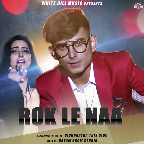 Rok Le Naa by Siddhartha This Side - Download on PagalFree