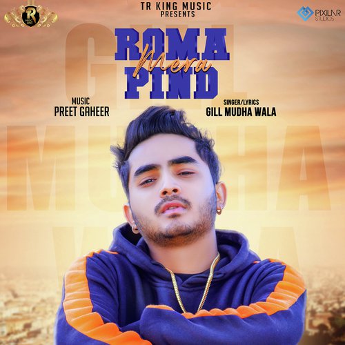 Roma Mera Pind by Gill Mudha Wala - Download on PagalFree