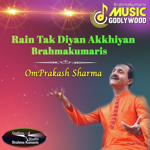 Rain Tak Diyan Akkhiyan Brahmakumaris by Omprakash Sharma - Download on PagalFree