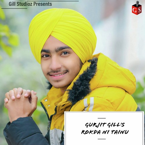 Rokda Ni Tainu by Gurjit Gill - Download on PagalFree