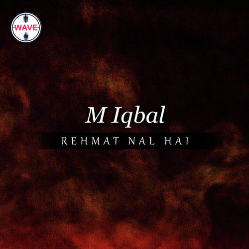 Rehmat Nal Hai by M. Iqbal - Download on PagalFree