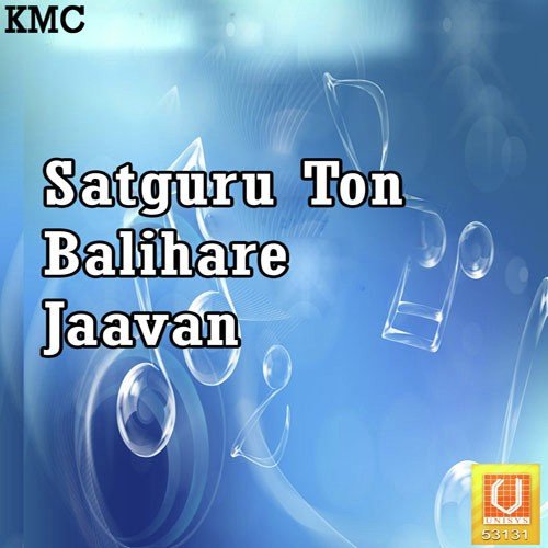 Satguru Ton Balihare by Ratan Singh - Download on PagalFree