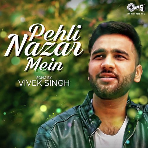 Pehli Nazar Mein By Vivek Singh by Sanghpriy Tengar - Download on PagalFree