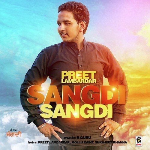 Sangdi Sangdi by Preet Lambardar - Download on PagalFree